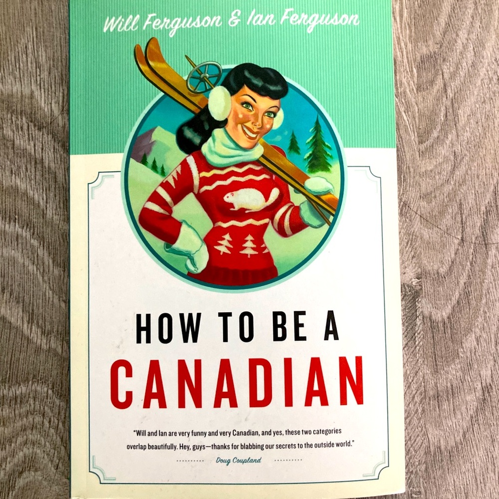How To Be A Canadian